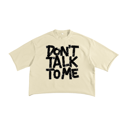 "Don't talk to me" terry raw edge shirt