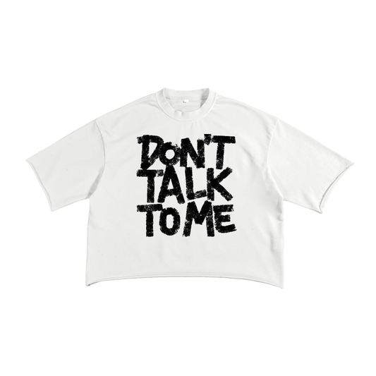 "Don't talk to me" terry raw edge shirt
